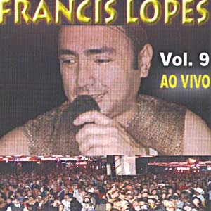 Francis Lopes - Ao Vivo - Vol 9