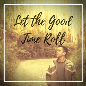 Let The Good Time Roll