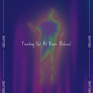 Freaking Out At Dawn (Deluxe)