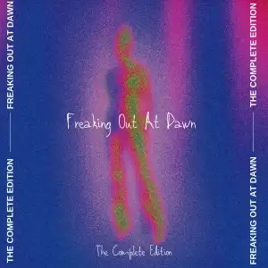 Freaking Out At Dawn (The Complete Edition)