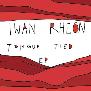 iwan rheon tongue tied ep iwan rheon tongue tied ep