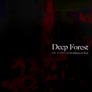 Deep Forest: Live at 2005.10.16 Shibuya O-East-