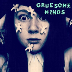 Gruesome Minds