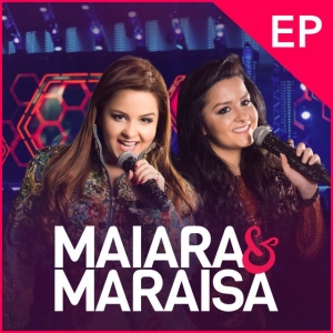 Maiara & Maraisa (Ao Vivo) - EP