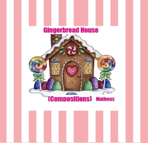 Gingerbread House (Compositions)