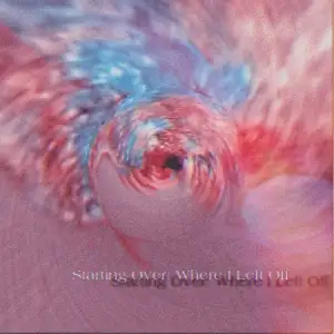 Starting Over: Where I Left Off