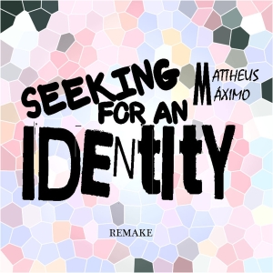 Seeking fo An Identity (Remake)