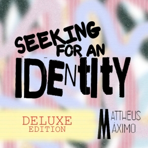 Seeking For An identity (Deluxe Edition)