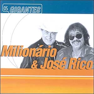 Os Gigantes -Milionário & José Rico