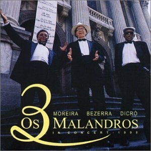 Os 3 Malandros In Concert 1995
