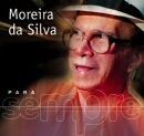Para Sempre: Moreira da Silva