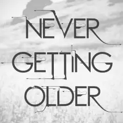 Never Getting Older