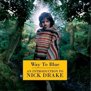 Way to Blue: An Introduction to Nick Drake