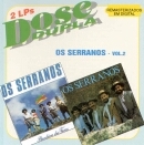 Dose Dupla: Os Serranos - Vol. 2