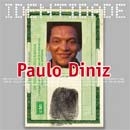 Série Identidade: Paulo Diniz
