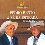Grandes Sucessos: Pedro Bento & Zé da Estrada