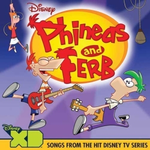 Phineas And Ferb: Songs From The Hit Disney TV Series