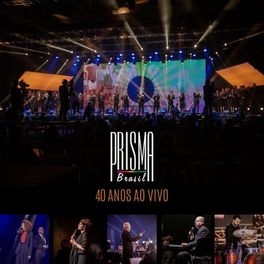 Prisma Brasil: 40 Anos (Ao Vivo)