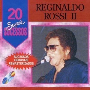20 Supersucessos - Reginaldo Rossi Vol. 2