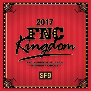 Live 2017 FNC KINGDOM - MIDNIGHT CIRCUS-