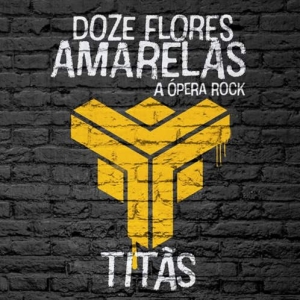 Doze Flores Amarelas - A Ópera Rock