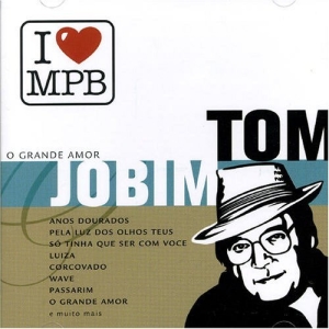 I Love MPB: Tom Jobim