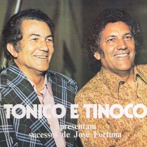 Tonico e Tinoco Apresentam Sucessos de José Fortuna