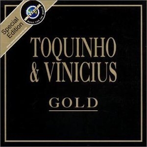 Série Gold: Toquinho e Vinicius