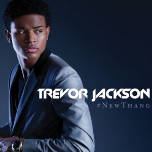 Trevor Jackson - #NewThang - EP
