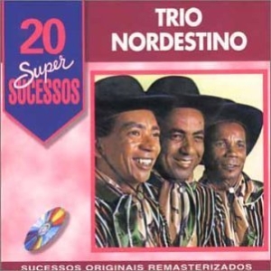 20 Supersucessos - Trio Nordestino