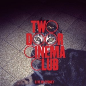 Live in Sydney - Two Door Cinema Club - Álbum - VAGALUME