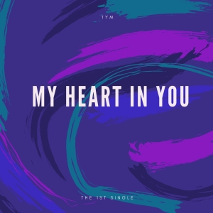 My Heart In You - 1st Single