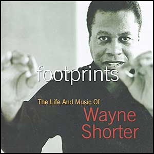 Footprints: the Life and Music of Wayne