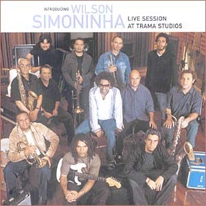 Introducing Wilson Simoninha: Live Session At Trama Studios CD + DVD
