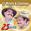 Zé Mulato & Cassiano - 25 Anos